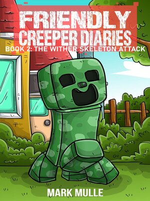 cover image of The Friendly Creeper Diaries Book 2